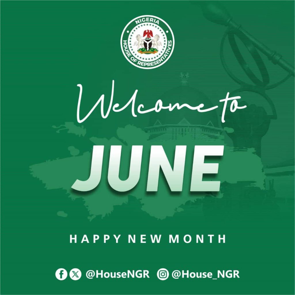 HOUSE OF REPRESENTATIVES: HAPPY NEW MONTH NIGERIA