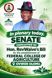 SENATE APPROVES BILL FOR ESTABLISHMENT OF FEDERAL COLLEGE OF AGRICULTURE, OVWOR-OLOMU